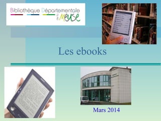 Les ebooks
Mars 2014
 