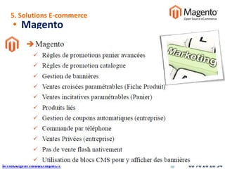 arnaud@arnaudchapal.fr 06 76 26 28 54
NOTRE VISION & VALEUR AJOUTÉE
• Magento
5. Solutions E-commerce
 