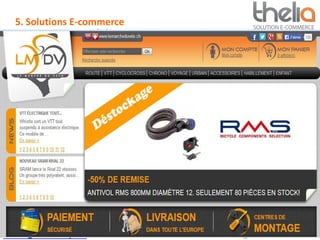 arnaud@arnaudchapal.fr 06 76 26 28 54
• Ne pas oublier
5. Solutions E-commerce
 