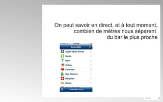 On peut savoir en direct, et à tout moment, combien de mètres nous séparent  du bar le plus proche 