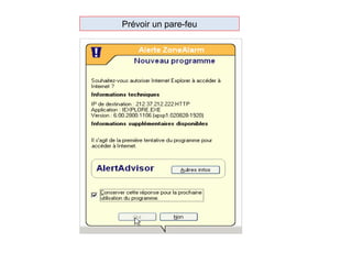 Prévoir un pare-feu
 
