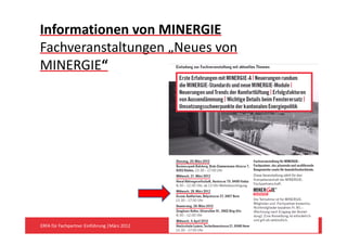 Informationen von MINERGIE
Fachveranstaltungen „Neues von 
MINERGIE
MINERGIE“




ERFA für Fachpartner Einführung |März 2012    www.minergie.ch
 