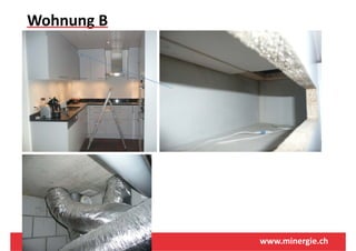Wohnung B
      g




            www.minergie.ch
 