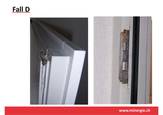 Fall D




         www.minergie.ch
 