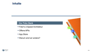 Inhalte
110
▪ Zur Fidor Bank
▪ Fidor's 2-Speed Architektur
▪ Offene APIs
▪ App Store
▪ Warum sind wir anders?
 