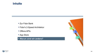Inhalte
144
▪ Zur Fidor Bank
▪ Fidor's 2-Speed Architektur
▪ Offene APIs
▪ App Store
▪ Warum sind wir anders?
 