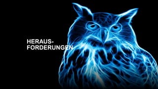 HERAUS-
FORDERUNGEN
 