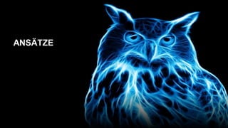 ANSÄTZE
 