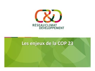 Les enjeux de la COP 23
 
