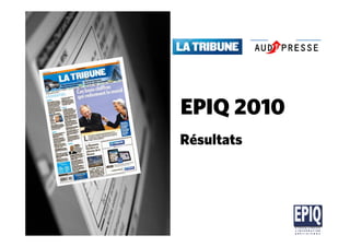EPIQ 2010
Résultats
 