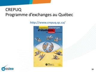 CREPUQProgramme d’exchanges au Québechttp://www.crepuq.qc.ca/