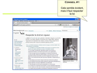 Conseil #1

Cela semble évident,
mais il faut respecter
          la loi
 