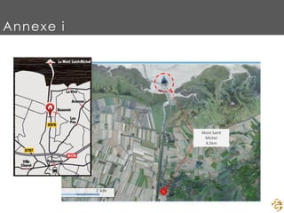 Annexe i
Mont St Michel
3.5km
Mont St Michel
3.5km
Mont Saint
Michel
4,5km
 