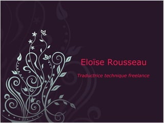 Eloïse Rousseau Traductrice technique freelance 