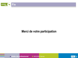 Fin Merci de votre participation 