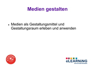 Medien gestalten

Medien als Gestaltungsmittel und
Gestaltungsraum erleben und anwenden
 