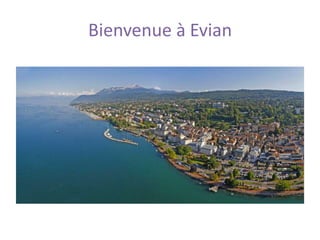 Bienvenue à Evian
 