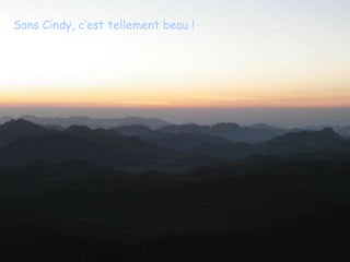 Sans Cindy, c’est tellement beau ! 