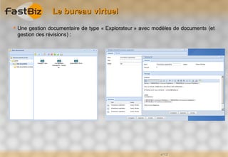 Le bureau virtuel
 Une gestion documentaire de type « Explorateur » avec modèles de documents (et
  gestion des révisions) :




                                                          n°13
 