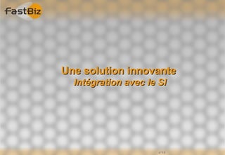Une solution innovante
  Intégration avec le SI




                      n°15
 