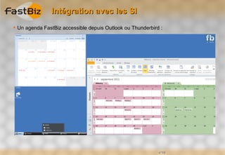 Intégration avec les SI
 Un agenda FastBiz accessible depuis Outlook ou Thunderbird :




                                                            n°16
 