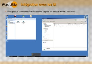 Intégration avec les SI
 Une gestion documentaire accessible depuis un lecteur réseau (webdav)




                                                            n°17
 