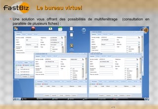 Le bureau virtuel
 Une solution vous offrant des possibilités de multifenêtrage   (consultation en
  parallèle de plusieurs fiches) :




                                                          n°9
 