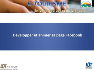 Développer et animer sa page Facebook
 