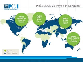 PRÉSENCE 25 Pays / 11 Langues




Implantations
Régions supportées
 