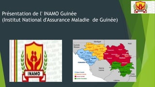 Présentation de l' INAMO Guinée
(Institut National d'Assurance Maladie de Guinée)
 