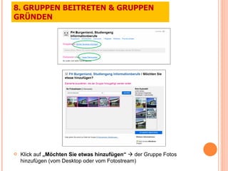 Klick auf  „Möchten Sie etwas hinzufügen“     der Gruppe Fotos hinzufügen (vom Desktop oder vom Fotostream) 8. GRUPPEN BEITRETEN & GRUPPEN GRÜNDEN 