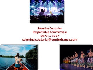 Séverine Couturier
Responsable Commerciale
04 73 17 19 57
severine.couturier@centrefrance.com
 