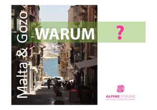 Malta IN FAKTEN…
ZENTRUM d MITTELMEERSIm ZENTRUM des MITTELMEERS
NAH zum europäischen FESTLANDNAH zum europäischen FESTLAND
Vielfalt an TAGUNGSORTEN UND UNTERHALTUNG
Perfekte Kombination aus BUSINESS und FREIZEIT
Pulsierendes NACHTLEBEN
Ein Ort der jeden GESCHMACK und STIL bedientEin Ort, der jeden GESCHMACK und STIL bedient
EINZIGARTIGE AKTIVITÄTENEINZIGARTIGE AKTIVITÄTEN
 