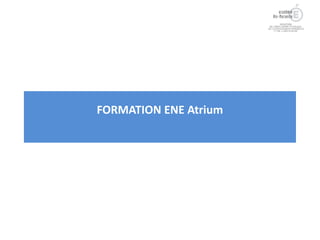 FORMATION ENE Atrium
 