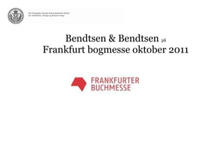 Bendtsen & Bendtsen  på Frankfurt bogmesse oktober 2011 
