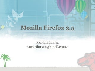 Mozilla Firefox 3.5 Florian Lainez <overflorian@gmail.com> 
