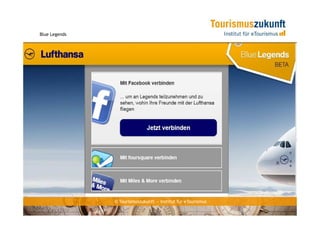 Blue Legends




               © Tourismuszukunft — Institut für eTourismus
 