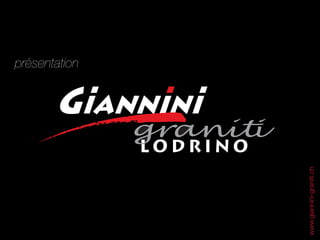 présentation




www.giannini-graniti.ch
 