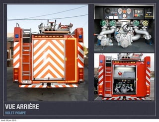 VUE ARRIÈRE
    VOLET POMPE
lundi 28 juin 2010
 