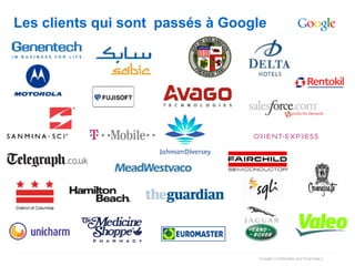 Les clients qui sont passés à Google
 