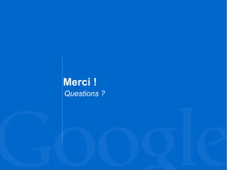 Merci !
Questions ?
 