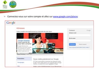 Connectez-vous sur votre compte et allez sur www.google.com/places

 
