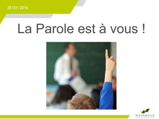 La Parole est à vous !
28/01/2016
 