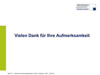 Vielen Dank für Ihre Aufmerksamkeit




Seite 16 | Sanitär-und Heizungsbaubetrieb| Stanzl / Treitinger / Birkl | SS 2011
 