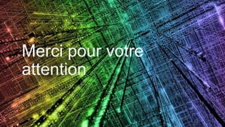 Merci pour votre
attention
 