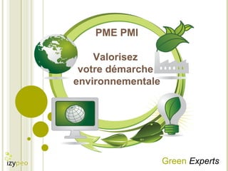 PME PMI Valorisez  votre démarche  environnementale Green   Experts 