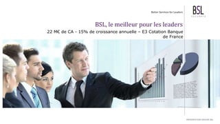 Présentation du Groupe BSL | PPTX