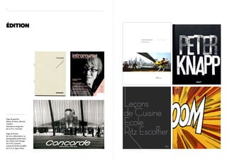 H5




ÉDITION




                               INTERNATIONAL DESIGN MAGAZINE      N° 155




                               OKI SATO / NENDO
                               DESIGNER


                               SPÉCIAL MILAN 2011
                               MILAN 2011 SPECIAL ISSUE

                               LUMINAIRES, DESIGN ET INNOVATION
                                                                                     Allemagne 15.00 €
                                                                                       Espagne 14.60 €
                                                                                        Italie 14.60 €

                               LIGHTING, DESIGN AND INNOVATION                           Grèce 14.60 €
                                                                                      Pays-Bas 14.60 €
                                                                                      Portugal 14.60 €
                                                                                           Dom 14.60 €
                                                                                                     -

                               RENCONTRE AVEC JEAN NOUVEL
                                                                                     Canada 22.50 $can
                                                                                         Maroc 163 MAD
                                                                                                     -

                               A CONVERSATION WITH JEAN NOUVEL             Nouvelle Calédonie 1750 CFP
                                                                                    Polynésie 1800 CFP
                                                                                      Suisse 23.60 CHF

                                                                                              bilingue

                               COMITÉ COLBERT, LE WORKSHOP                          Français / Anglais

                                                                                   juillet / août 2011

                               ENSAAMA
                               CENTRAL SAINT MARTINS COLLEGE




Page de gauche :
Mairie de Paris, Mission
Cinéma
Intramuros magazine
Ed. E.P.A, Concorde

Page de droite :
Ed. de La Martinière, La
photographie publicitaire
Ed. Chêne, Peter Knapp
Ed. E.P.A, Leçon de
Cuisine École Ritz Escoffier
Ed. E.P.A, Super Héros
 