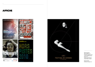 H5




AFFICHE




          DU 19 AU 28 FÉVRIER
          DU 19 AU 28 FÉVRIER
          UN AUTRE MOUVEMENT DES IMAGES
          UN AUTRE MOUVEMENT DES IMAGES




                                                                        Page de gauche :
                                                                        Film « Mineurs  27»
                                                                        Festival Les Inrocks 2009
                                                                        Centre Pompidou, Hors-
                                                                        pistes 2010
                                                                        Galeries nationales du
                                                                        Grand Palais, Courbet

                                          en partenariat média avec :
                                                                        Page de droite :
                                                                        Festival de Cannes 2011
                                          en partenariat média avec :
 