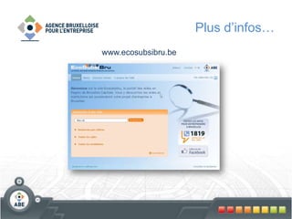 Plus d’infos…
www.ecosubsibru.be
 